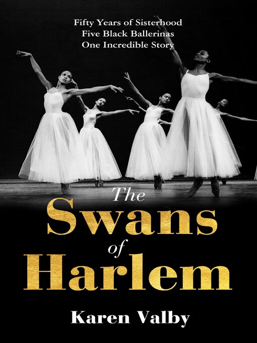 Title details for The Swans of Harlem by Karen Valby - Available